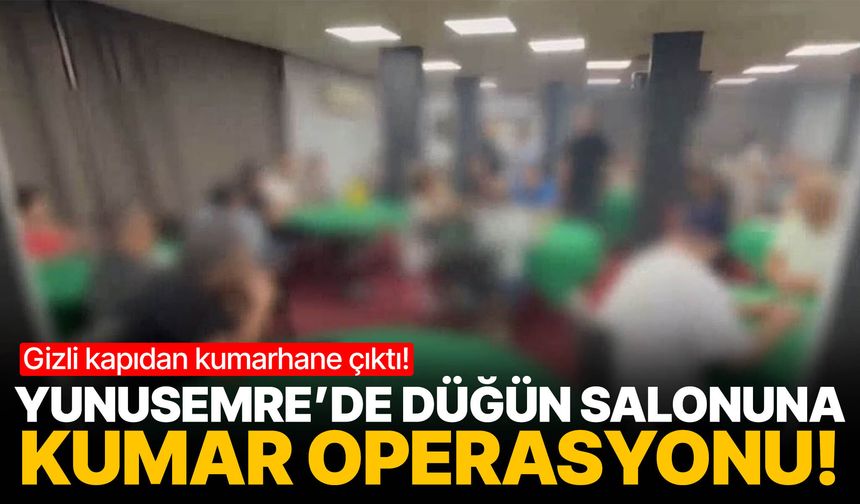 Yunusemre’de düğün salonundan kumarhane çıktı!