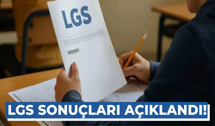 MEB duyurdu! LGS yerleştirme sonuçları açıklandı!