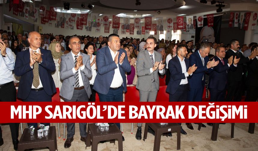MHP Sarıgöl’de bayrak değişimi