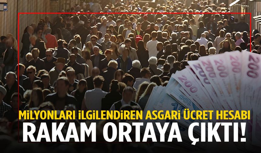 Milyonları heyecanlandıran asgari ücret hesabı! Rakam ortaya çıktı