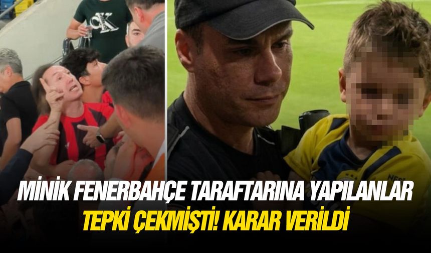 Minik Fenerbahçe taraftarına yapılanlar tepki çekmişti! Karar verildi