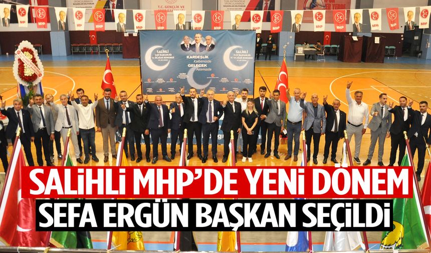 Salihli MHP’de yeni dönem: Sefa Ergün başkan seçildi