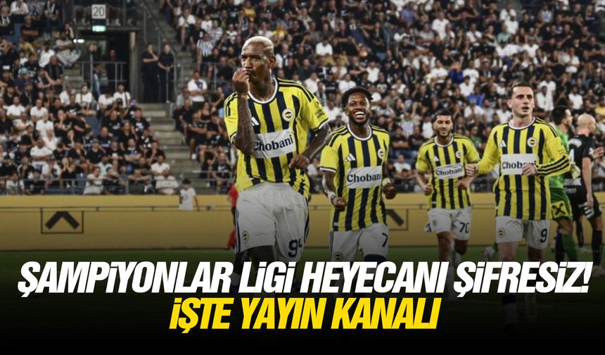 Şampiyonlar ligi heyecanı şifresiz! İşte yayın kanalı