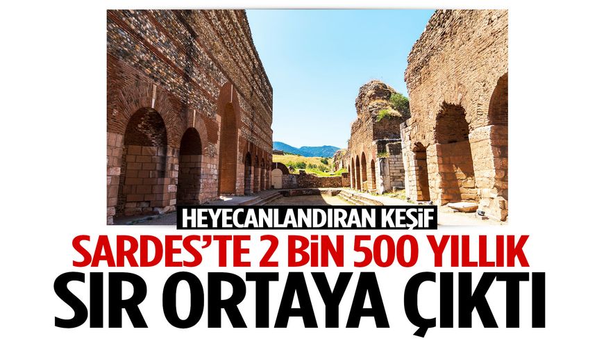 Sardes’te 2 bin 500 yıllık sır ortaya çıktı! Terk etmişler…