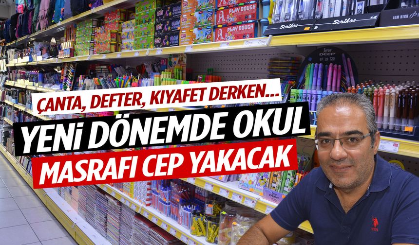 Veliler dikkat! Yeni dönemde okul masrafı cep yakacak