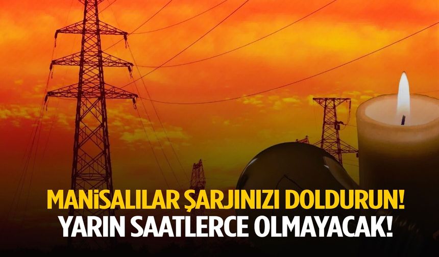 Manisalılar şarjınızı doldurun! Saatlerce olmayacak!