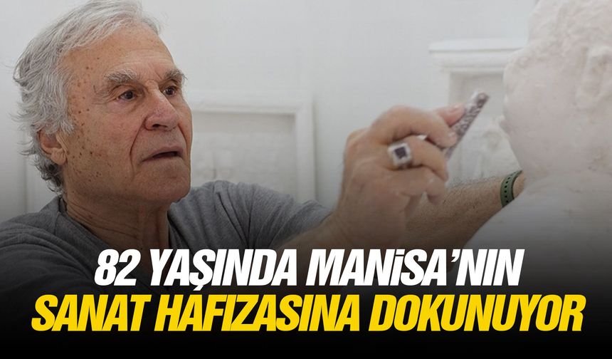 82 yaşında Manisa’nın sanat hafızasına dokunuyor