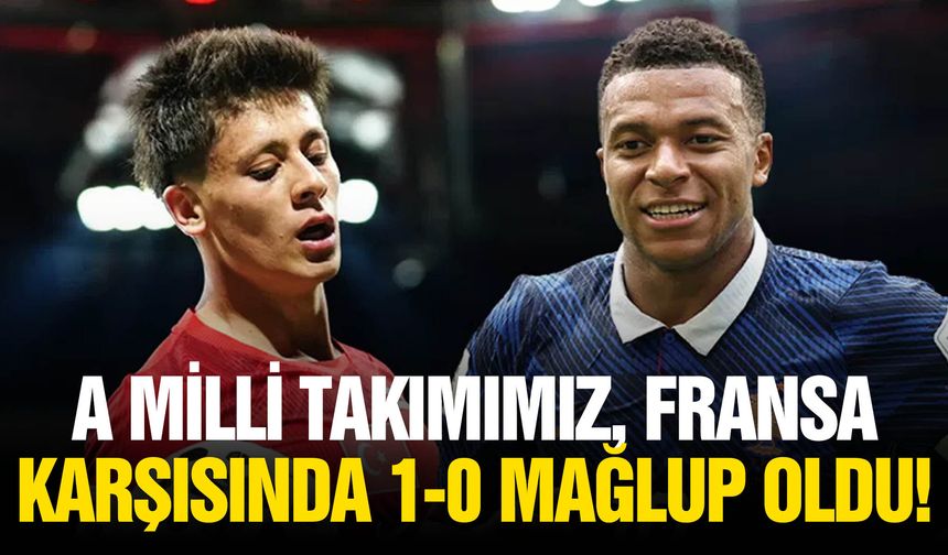 A Milli takımımız, Fransa karşısında 1-0 mağlup oldu!