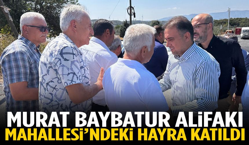Baybatur Alifakı Mahallesi’ndeki hayra katıldı