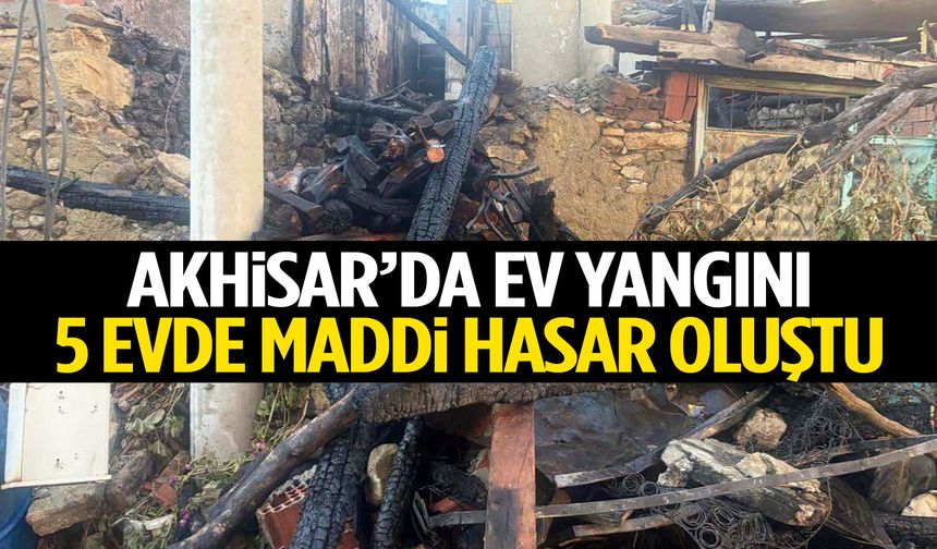Akhisar’da ev yangını… 5 evde maddi hasar oluştu!