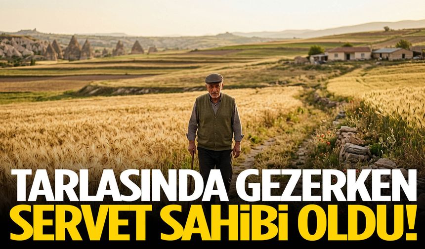 Tarlada gezerken servet sahibi oldu!
