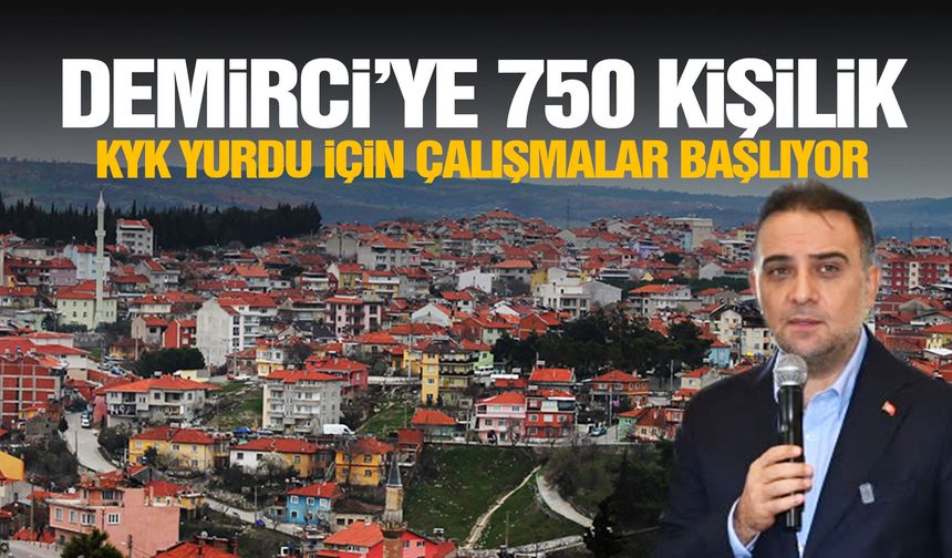 Baybatur duyurdu: Demirci’ye 750 kişilik KYK yurdu için çalışmalar başlıyor!