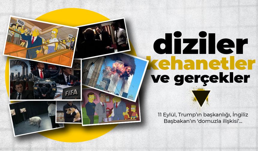 Dizi kehanetleri: Nasıl biliyorlar?