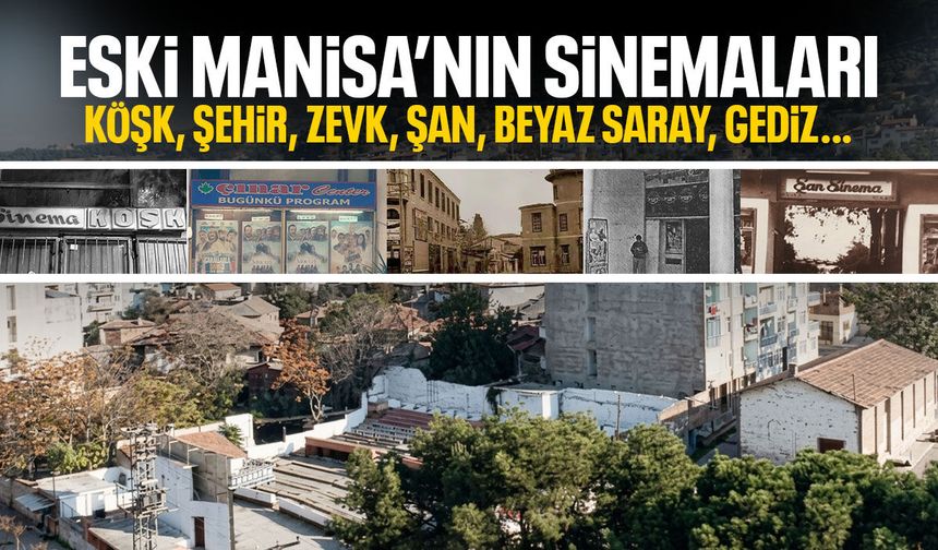 Eski Manisa’nın sinemaları: Köşk, Şehir, Zevk, Şan, Beyaz Saray…