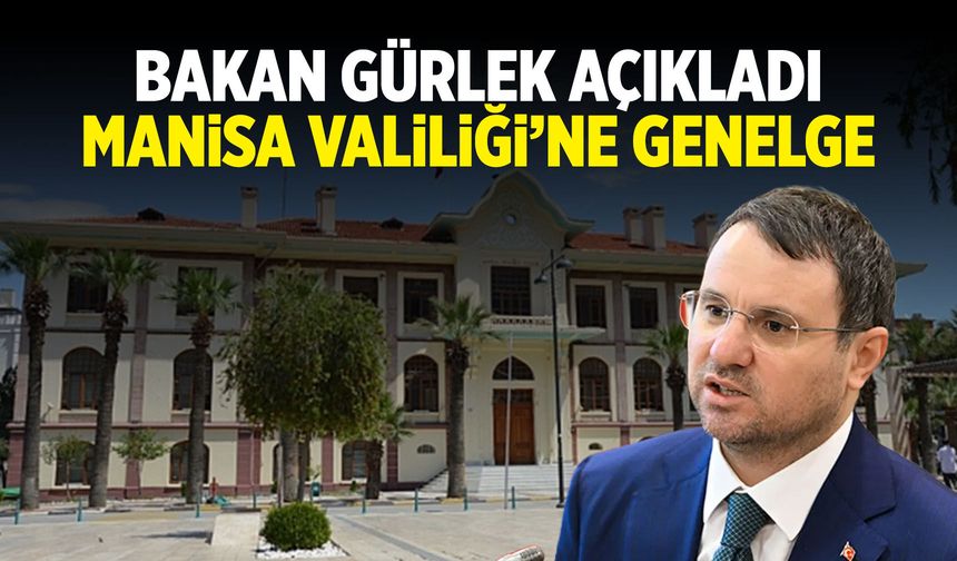 Bakan Gürlek açıkladı! Manisa Valiliği'ne genelge