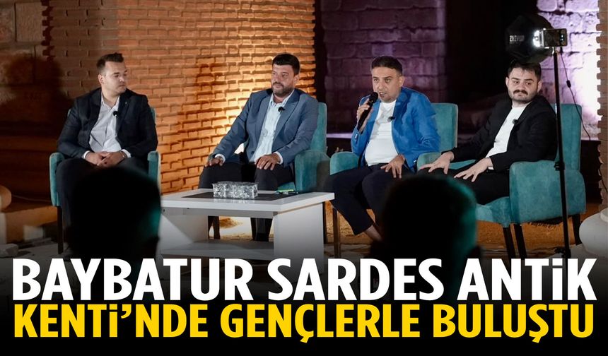 Baybatur, Sardes’te gençlerle buluştu