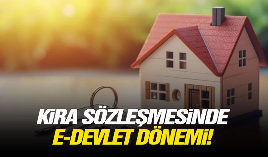 Kira sözleşmesinde e-Devlet dönemi!