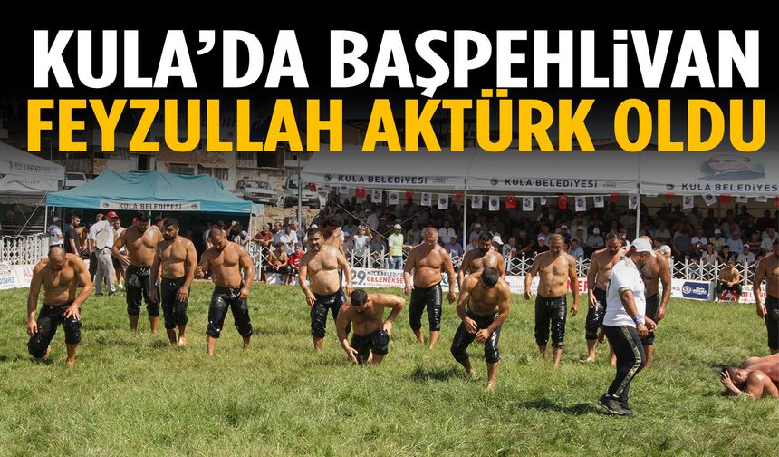 Kula’da er meydanının galibi Feyzullah Aktürk oldu!