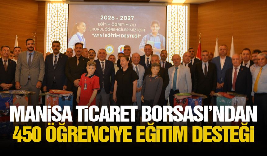 Manisa Ticaret Borsası'ndan 450 öğrenciye eğitim desteği