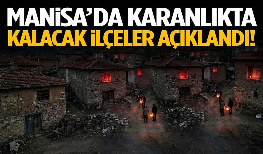 Manisa’ya saatlerce enerji verilemeyecek!