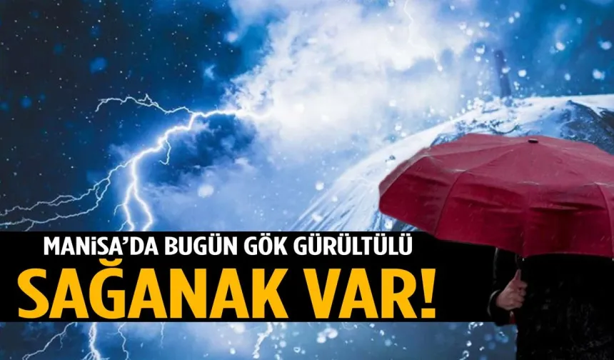 Manisa'da gün boyu yağış var!