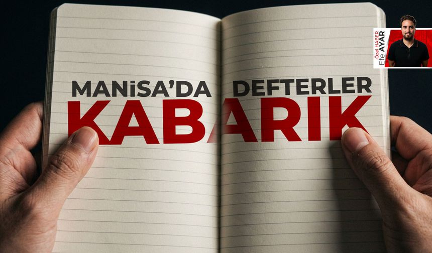 Manisa'da defterler kabarık