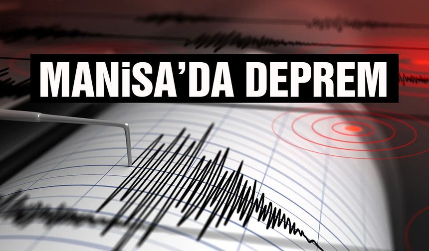 Manisa'da deprem! İzmir'den hissettiler...