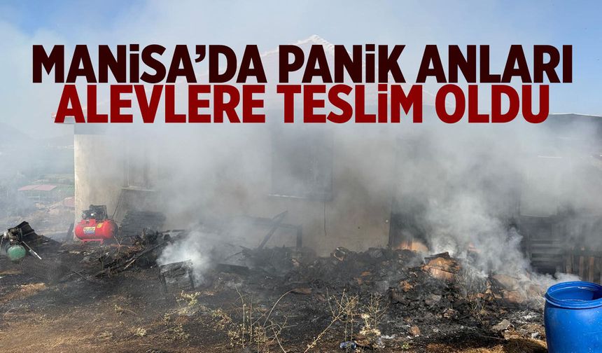 Manisa’da panik anları! Alevlere teslim oldu