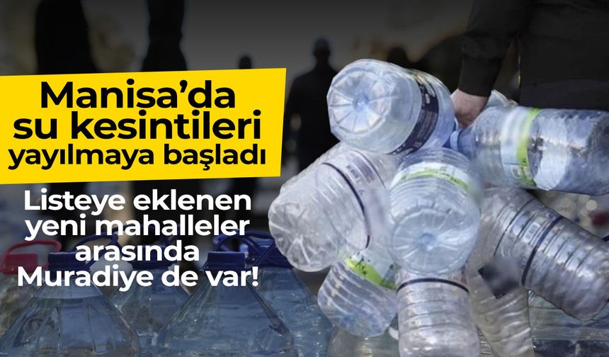 Manisa'da su kesintileri büyüyerek devam ediyor
