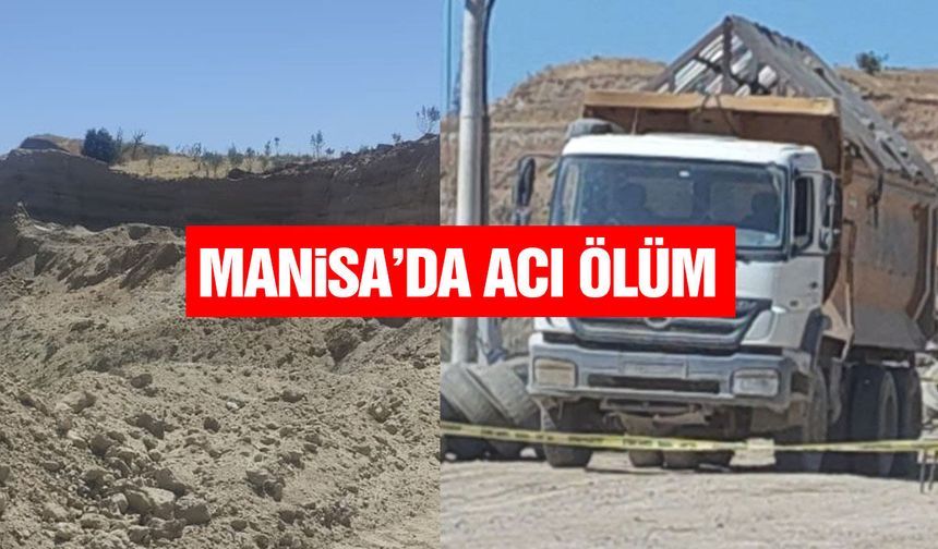 Manisa’da vahim olay: Kum ocağında kamyonun altında can verdi
