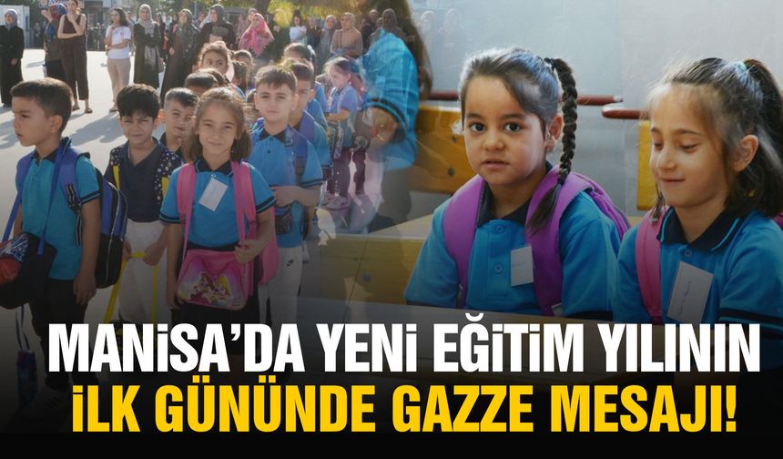 Manisa’da yeni eğitim yılının ilk gününde Gazze mesajı
