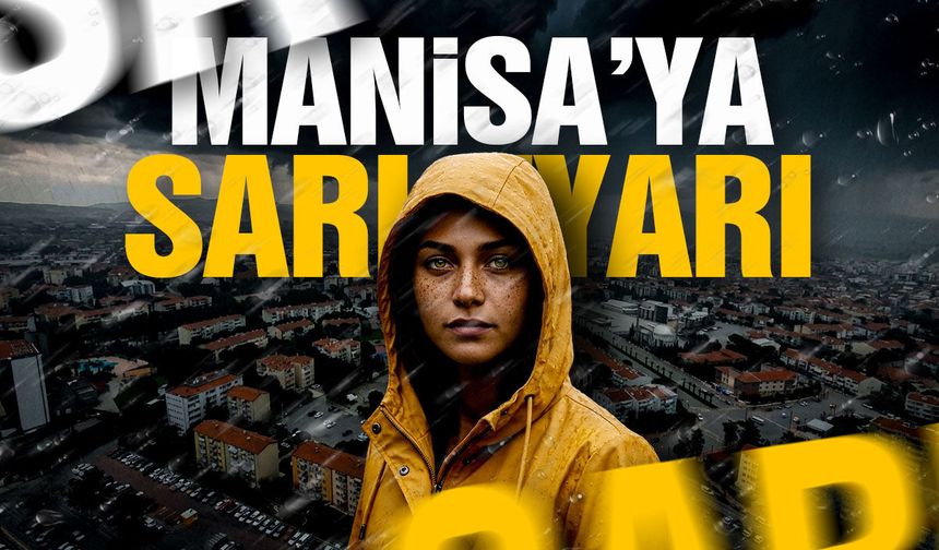 Manisa'ya sarı kodlu uyarı