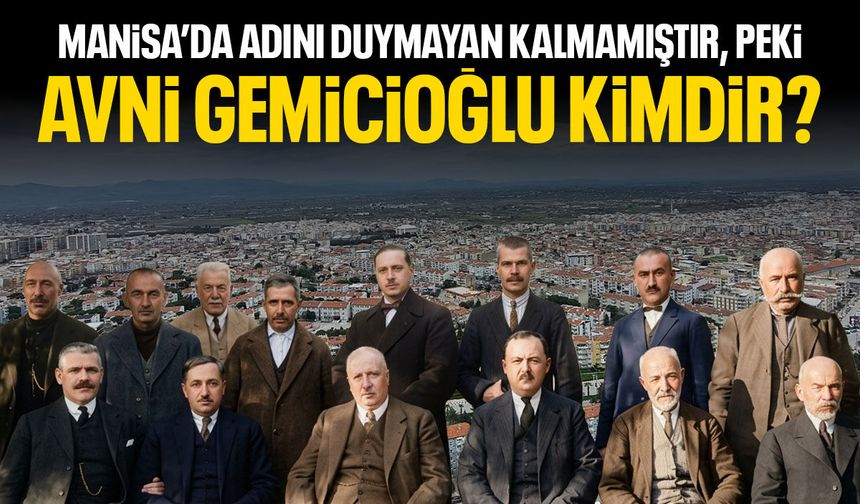Manisa'yı değiştiren isim: Avni Gemicioğlu kimdir?