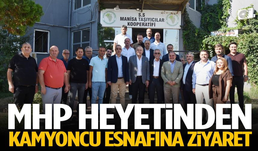MHP heyetinden kamyoncu esnafına ziyaret