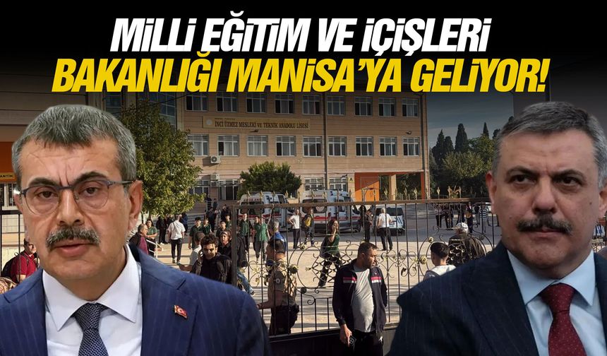 Milli Eğitim ve İçişleri Bakanlığı Manisa’ya geliyor!