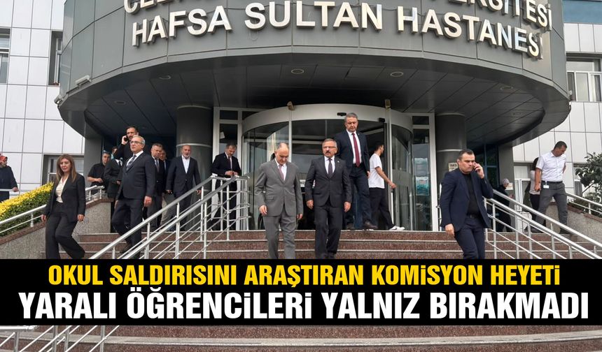 Okul saldırısını araştıran komisyon heyeti yaralı öğrencileri yalnız bırakmadı!