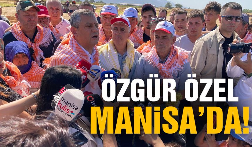 Özgür Özel memleketi Manisa’ya geldi!