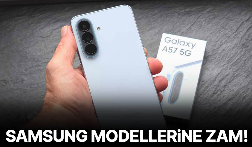 Samsung modellerine zam geldi!