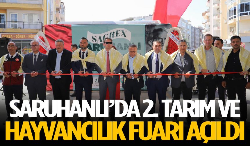 Saruhanlı’da 2. Tarım ve Hayvancılık Fuarı açıldı