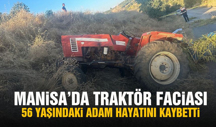 Tarlada çalışıyordu… Manisa’da 56 yaşındaki adam traktörün altında can verdi!