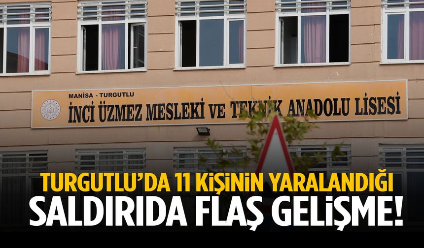 Turgutlu’da 11 kişinin yaralandığı saldırıda flaş gelişme!