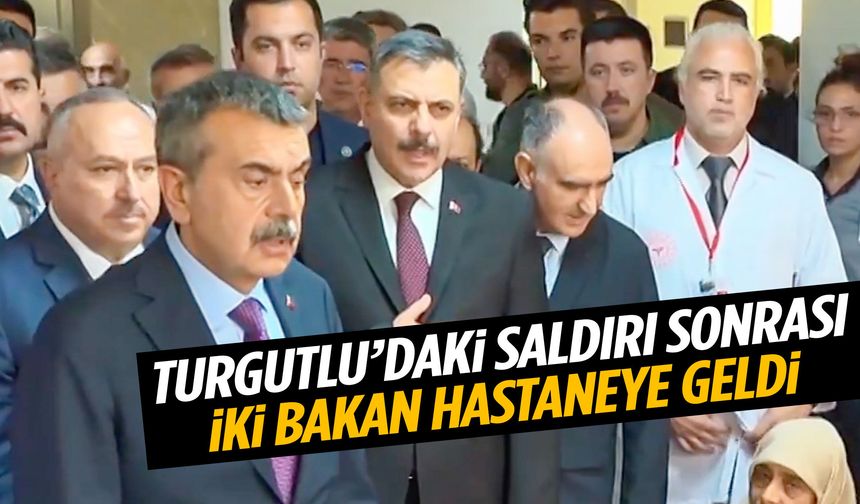 Turgutlu’daki saldırı sonrası iki bakan hastaneye geldi