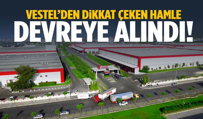 Vestel’den dikkat çeken hamle… Devreye alındı!