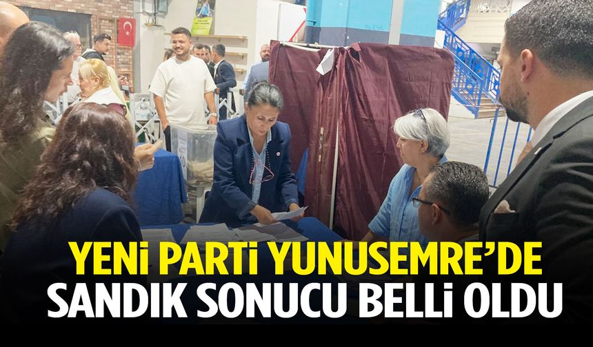 YENİ Parti Yunusemre’de sandık sonucu belli oldu!