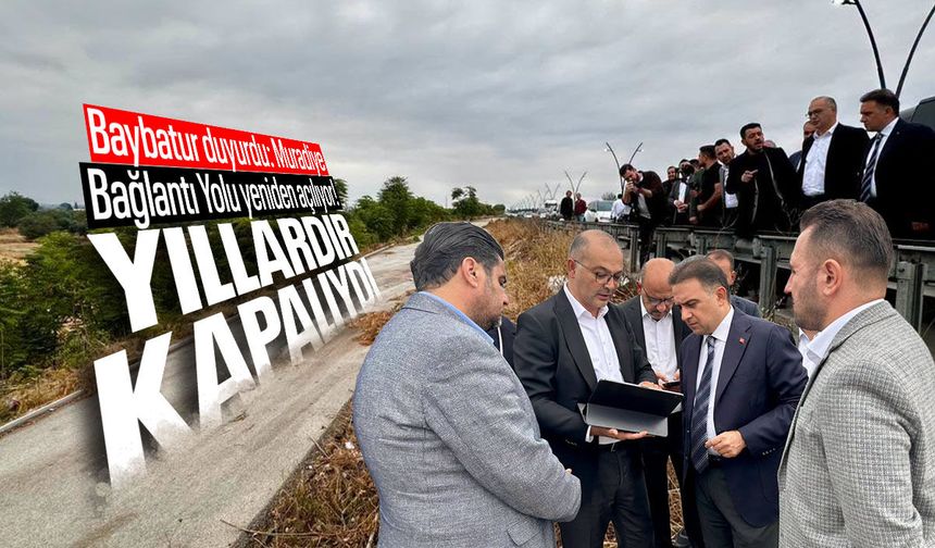 Yıllardır kapalı olan Muradiye yolu açılıyor!