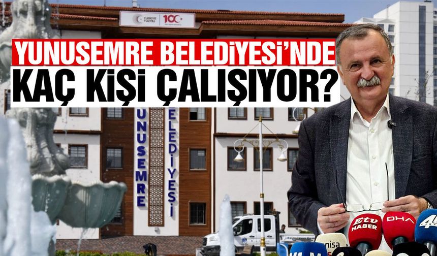 Yunusemre Belediyesi'nde kaç kişi çalışıyor?