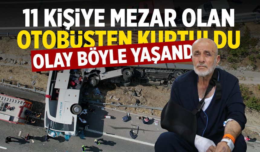 11 kişiye mezar olan otobüsten kurtulup o anları anlattı: 'Yanlış yola' gittin dedi