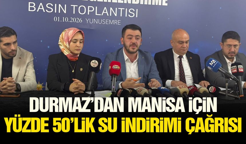Durmaz’dan Manisa için yüzde 50’lik su indirimi çağrısı!