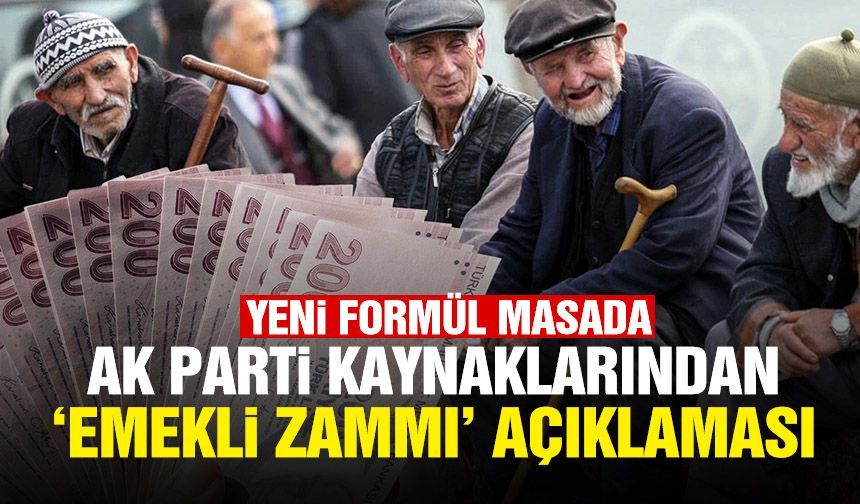 AK Parti kaynaklarından ‘emekli zammı’ açıklaması! Yeni formül masada…