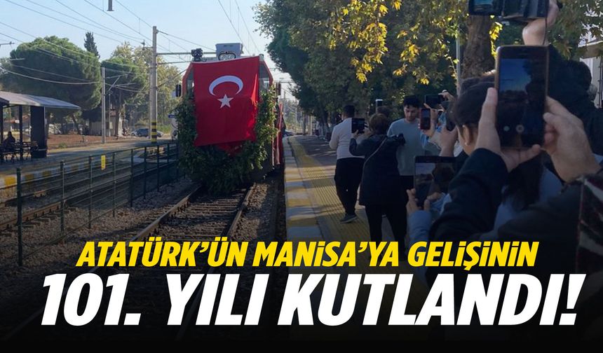 Atatürk’ün Manisa’ya gelişinin 101. yıl dönümü kutlandı!